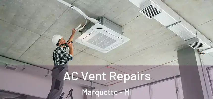 AC Vent Repairs Marquette - MI