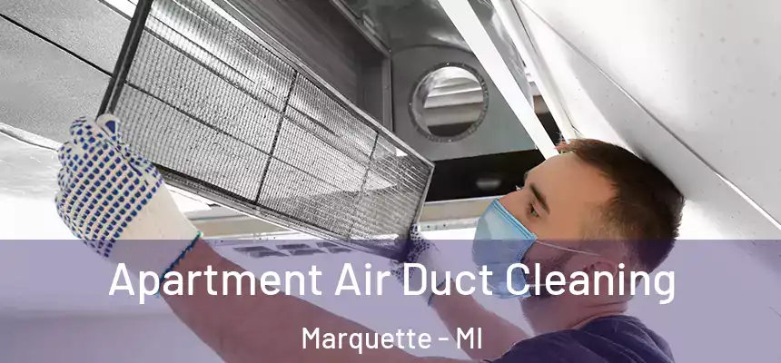  Apartment Air Duct Cleaning Marquette - MI