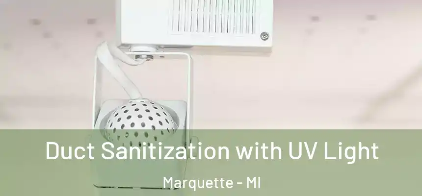  Duct Sanitization with UV Light Marquette - MI