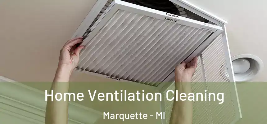  Home Ventilation Cleaning Marquette - MI