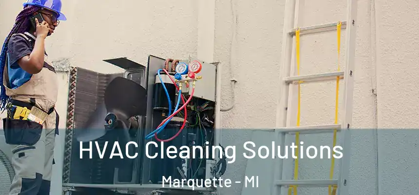  HVAC Cleaning Solutions Marquette - MI