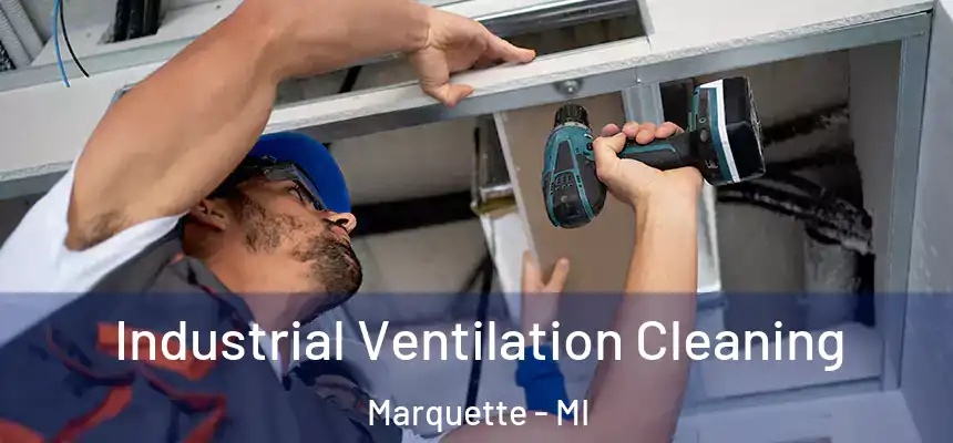  Industrial Ventilation Cleaning Marquette - MI